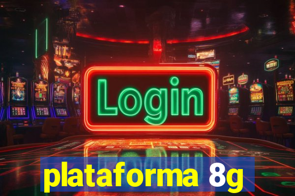 plataforma 8g