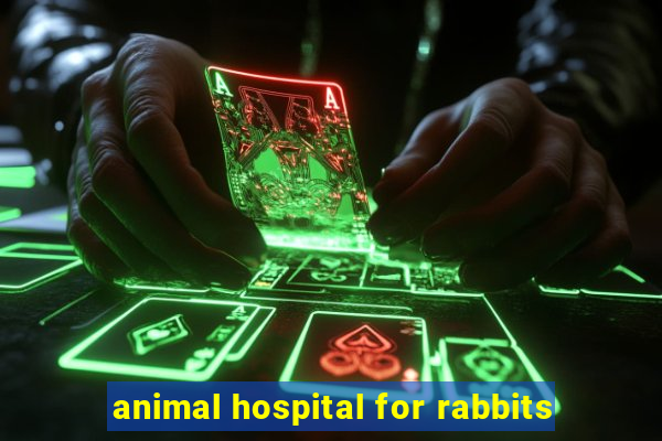 animal hospital for rabbits