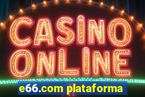 e66.com plataforma