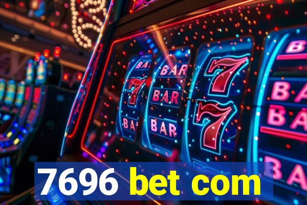 7696 bet com