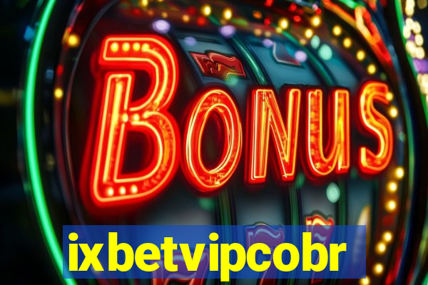 ixbetvipcobr