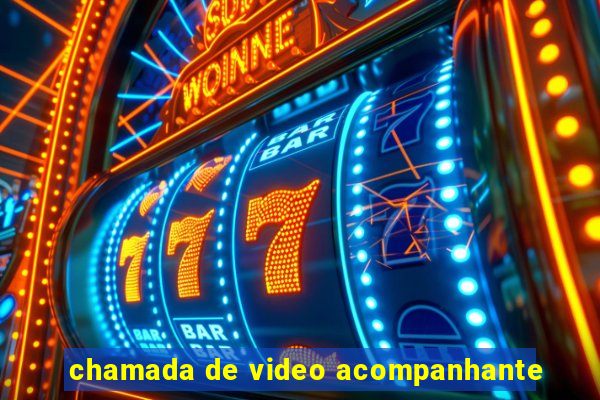 chamada de video acompanhante