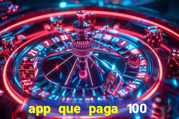 app que paga 100 reais por dia