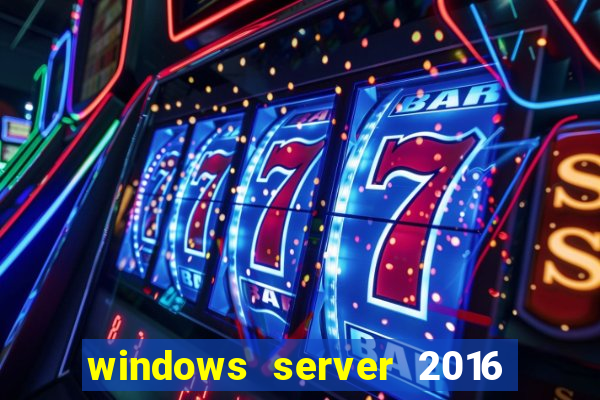 windows server 2016 download iso pt br