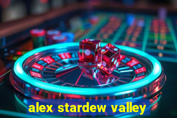 alex stardew valley