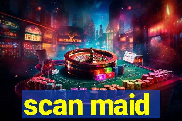 scan maid