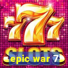 epic war 7