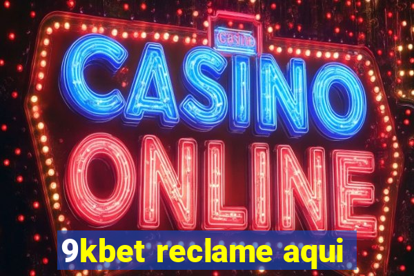 9kbet reclame aqui