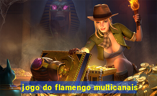 jogo do flamengo multicanais