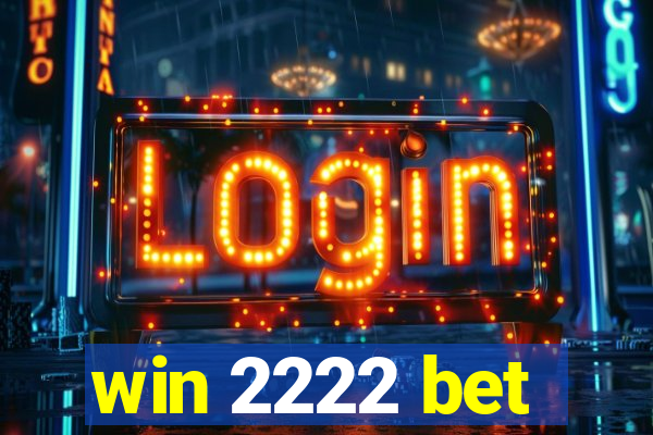 win 2222 bet
