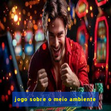 jogo sobre o meio ambiente