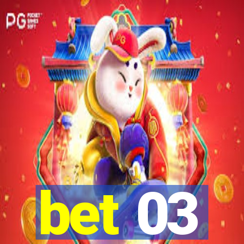 bet 03