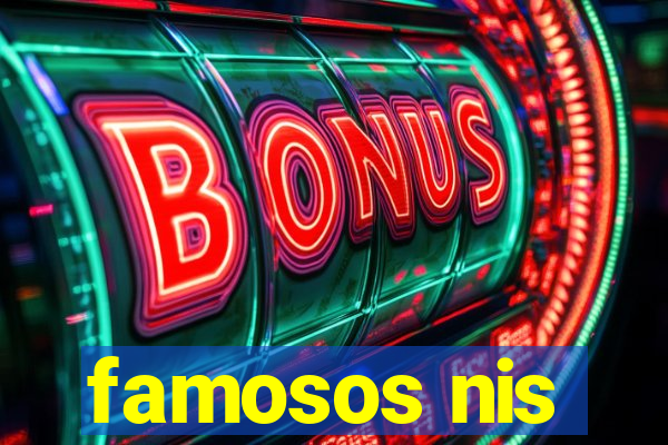 famosos nis