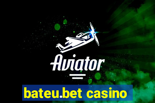 bateu.bet casino