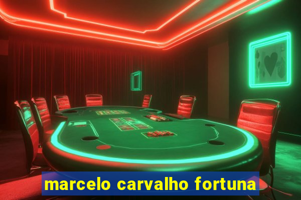 marcelo carvalho fortuna