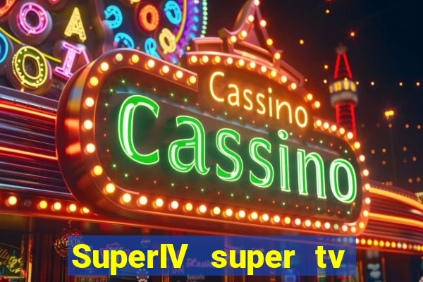 SuperIV super tv ao vivo super tv ao vivo - site para assistir tv ao