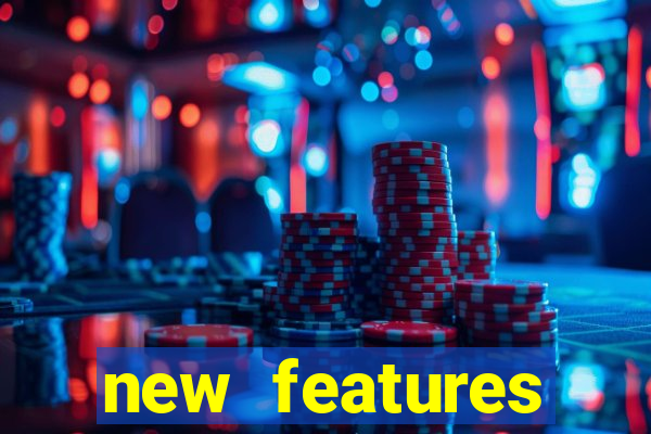 new features significado na bet365