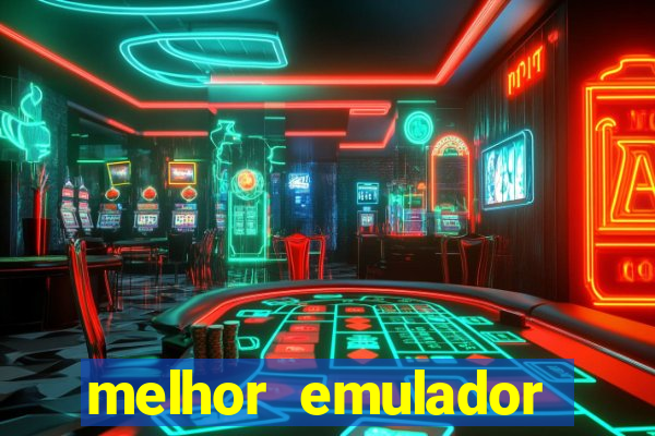 melhor emulador para pc fraco