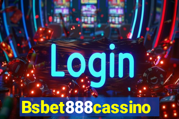 Bsbet888cassino