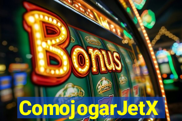 ComojogarJetX
