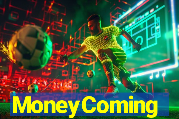 MoneyComing