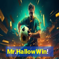 Mr.HallowWin!