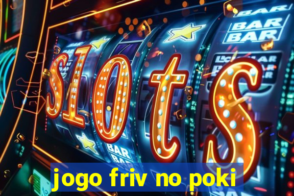 jogo friv no poki