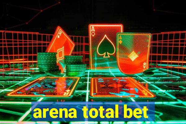 arena total bet