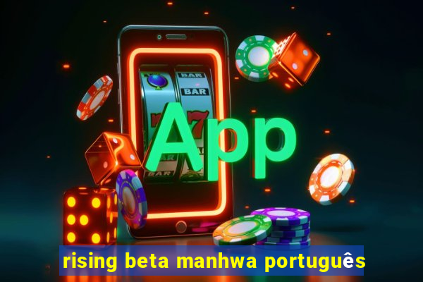 rising beta manhwa português