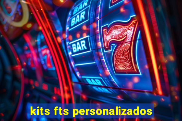 kits fts personalizados