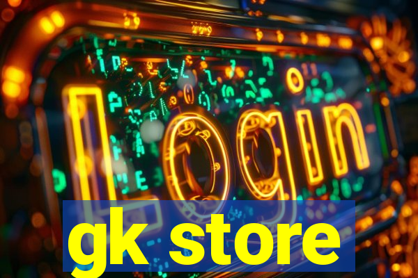 gk store
