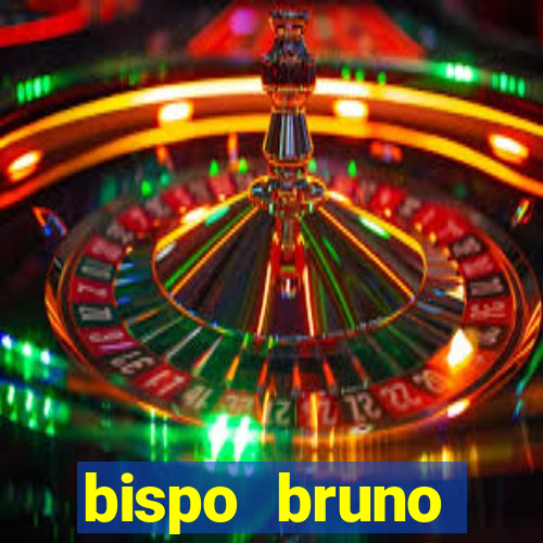 bispo bruno leonardo fortuna
