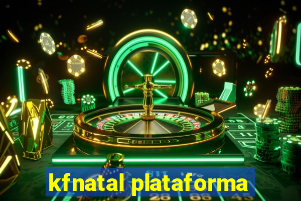 kfnatal plataforma
