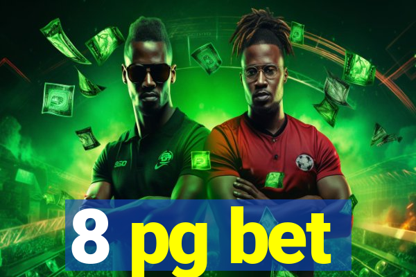 8 pg bet