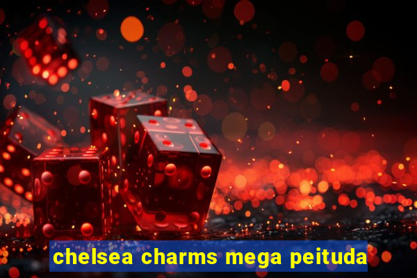 chelsea charms mega peituda