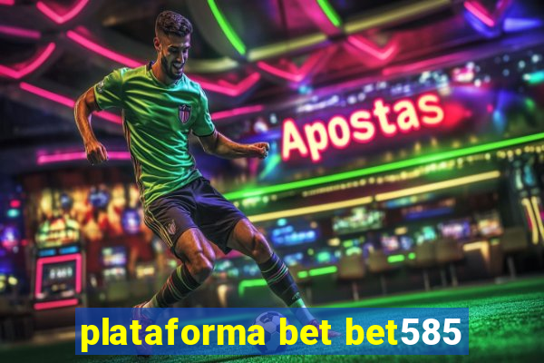 plataforma bet bet585