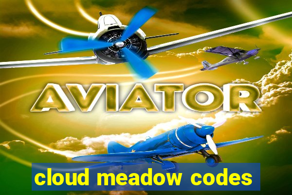 cloud meadow codes