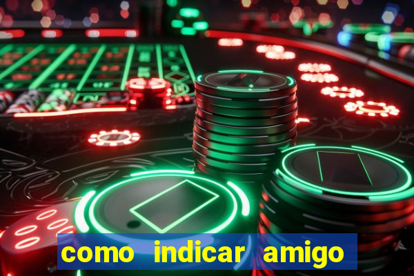 como indicar amigo no sportingbet