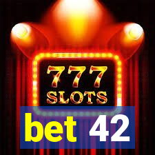 bet 42