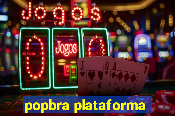 popbra plataforma