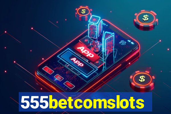 555betcomslots