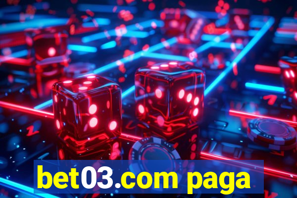 bet03.com paga