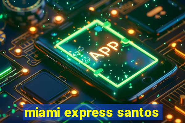 miami express santos