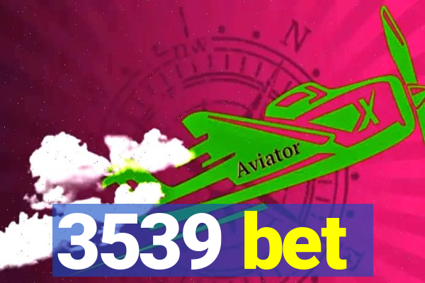 3539 bet