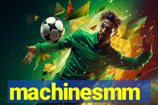 machinesmm