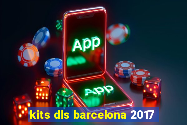 kits dls barcelona 2017
