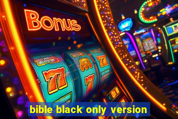 bible black only version