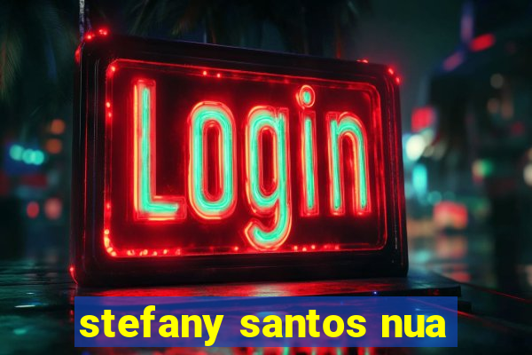 stefany santos nua