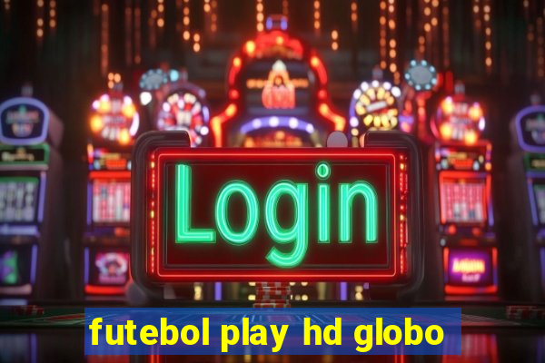 futebol play hd globo