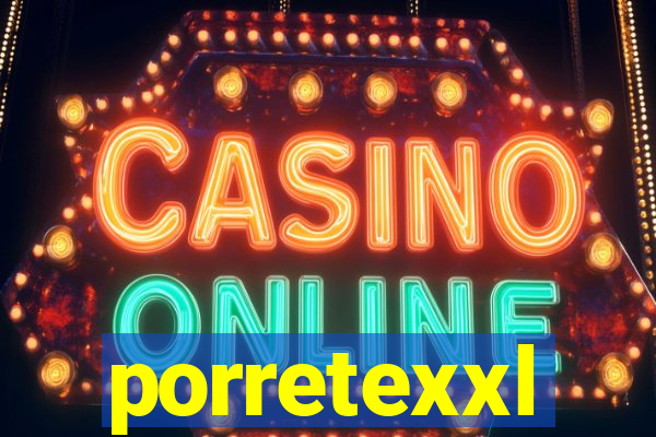 porretexxl